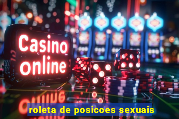 roleta de posicoes sexuais